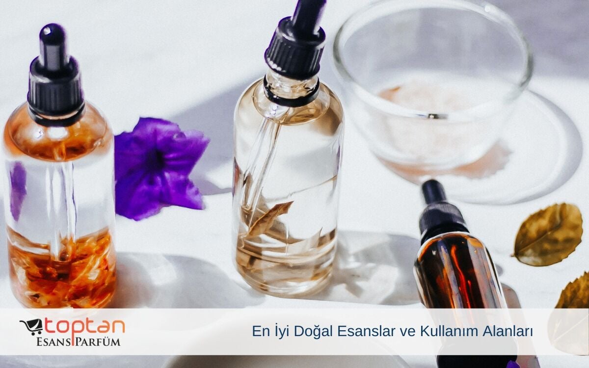 En İyi Doğal Esanslar ve Kullanım Alanları